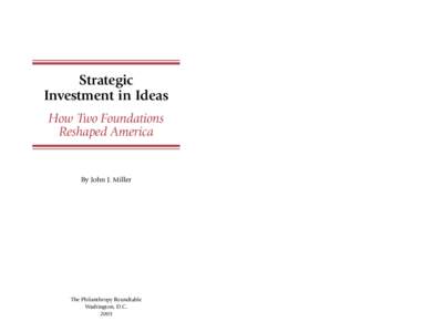 Strategic Investment in Ideas How Two Foundations Reshaped America  By John J. Miller