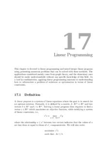 17  Linear Programming This chapter is devoted to linear programming and mixed integer linear programming, presenting numerous problems that can be solved with these methods. The applications considered mainly come from 