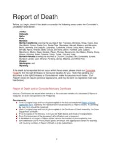 Report of Death Before you begin, check if the death occurred in the following areas under the Consulate’s jurisdiction listed below: Alaska; Colorado; Idaho;