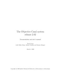 The Objective Caml system release 2.02 Documentation and user’s manual Xavier Leroy (with Didier R´emy, J´erˆome Vouillon and Damien Doligez)