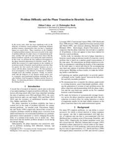 Problem Difficulty and the Phase Transition in Heuristic Search Eldan Cohen and J. Christopher Beck Department of Mechanical & Industrial Engineering University of Toronto Toronto, Canada {ecohen, jcb}@mie.utoronto.ca