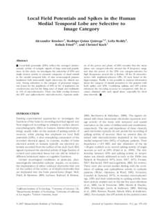 Local Field Potentials and Spikes in the Human Medial Temporal Lobe are Selective to Image Category Alexander Kraskov1, Rodrigo Quian Quiroga1,2, Leila Reddy3, Itzhak Fried4,5, and Christof Koch1