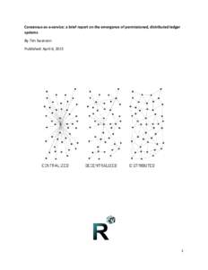 Consensus-as-a-service: a brief report on the emergence of permissioned, distributed ledger systems By Tim Swanson Published: April 6, [removed]