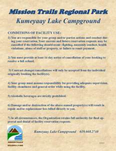 Mission Trails Regional Park Kumeyaay Lake Campground CONDITIONS OF FACILITY USE: 1) You are responsible for your group and/or parties actions and conduct during your reservation. Your current and future reservation requ