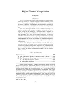 Digital Market Manipulation Ryan Calo* ABSTRACT In 1999, Jon Hanson and Douglas Kysar coined the term “market manipulation” to describe how companies exploit the cognitive limitations of consumers. For example, every
