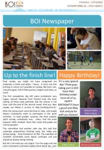 PALANGA – LITHUANIA MONDAY APRIL 28 – 2014 • ISSUE 3 BOI Newspaper  Up to the finish line! Happy Birthday!