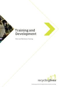 Training and Development Plant and Machinery Training. Sustaining charity through metal and waste recycling