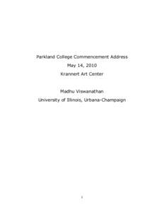 Parkland College Commencement Address May 14, 2010 Krannert Art Center Madhu Viswanathan University of Illinois, Urbana-Champaign