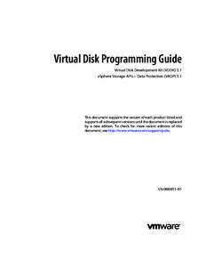 Virtual Disk Programming Guide Virtual Disk Development Kit (VDDK) 5.1 vSphere Storage APIs – Data Protection (VADP) 5.1 This document supports the version of each product listed and supports all subsequent versions un