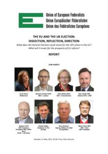 THE EU AND THE UK ELECTION: DISSECTION, REFLECTION, DIRECTION What does the General Election result mean for the UK’s place in the EU? What will it mean for the prospects of EU reform?  REPORT