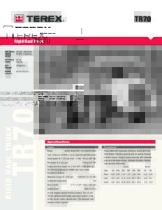 TR70 Rigid Haul Truck MAX. GROSS 105,,440 lbs VEHICLE (47,,690 kg) WEIGHT
