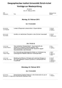 Geographisches Institut Universität Zürich-Irchel Vorträge zur Masterprüfung FS[removed]Februar 2015 Zeit ReferentIn