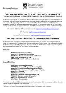 BUSINESS SCHOOL  PROFESSIONAL ACCOUNTING REQUIREMENTS FOR PRE-2012 COURSES – BACHELOR OF COMMERCEAND COMBINED COURSES Students wishing to qualify for membership of the professional accounting bodies and to inc