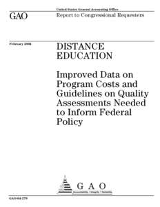 GAODistance Education: Improved Data on Program Costs and Guidelines on Quality Assessments Needed to Inform Federal Policy