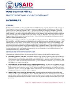 USAID COUNTRY PROFILE PROPERTY RIGHTS AND RESOURCE GOVERNANCE HONDURAS OVERVIEW Honduras is a lower-middle-income country with substantial wealth and income inequality. Its economy is the most open in