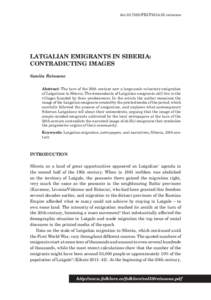 doi:[removed]FEJF2014.58.reinsone  LATGALIAN EMIGRANTS IN SIBERIA: CONTRADICTING IMAGES Sanita Reinsone Abstract: The turn of the 20th century saw a large-scale voluntary emigration