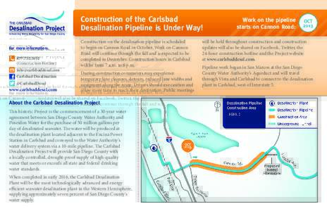 Construction of the Carlsbad Desalination Pipeline is Under Way! For more information: Construction Hotline) 