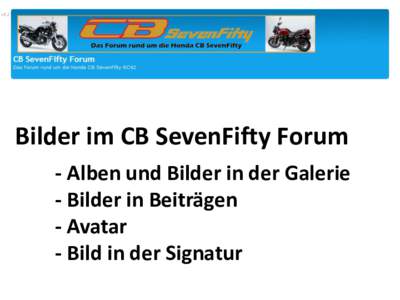 v0.2  Bilder im CB SevenFifty Forum - Alben und Bilder in der Galerie - Bilder in Beiträgen - Avatar