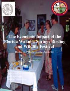 The Economic Impact of the Florida Wakulla Springs Birding and Wildlife Festival Hosted in Wakulla County, April 2003 Completed by: