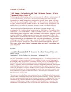 Preview AE Café # 9 THIS Week – Coffee Catz - AE Café # 9 Daniel Osmer – A Twin Theory of Value – Sept. 2nd Reframing	
  our	
  understanding	
  and	
  view	
  of	
  economic	
  life	
  will	
  show	
  