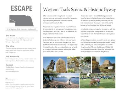 Escape  Western Trails Scenic & Historic Byway What was once a main thoroughfare of the western migration is now an awe-inspiring journey full of unexpected sights and exciting adventures that attracts outdoor