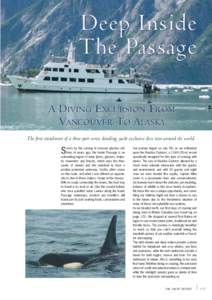 Deep Inside The Passage A DIVING EXCURSION FROM VANCOUVER TO ALASKA The first instalment of a three-part series detailing yacht exclusive dive sites around the world. by the carving of massive glaciers millions of years 