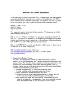 IEEE I2MTC Bid Package Requirements Those interested in hosting future IEEE I2MTC Conferences should prepare a bid package that effectively responds to the requirements listed below. The I2MTC Board of Directors will rev