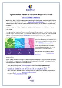 Register for Rare Barometer Voices to make your voice heard! www.eurordis.org/voices 9 March 2016, Paris – EURORDIS, the European Organisation for Rare Diseases, invites rare disease patients, family members and patien
