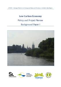 EFFECT – Dialogue Platform on Energy and Resource Efficiency in the Baltic Sea Region  Low	Carbon	Economy Policy	and	Project	Review Background	Paper	I