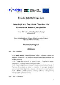 SynaNet Satellite Symposium  Neurologic and Psychiatric Disorders: the fundamental research perspective Venue: iMM Lisboa, Edifício Egas Moniz, Portugal Auditorium 58