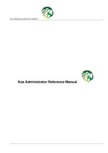 Kea Administrator Reference Manual  Kea Administrator Reference Manual i