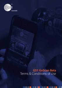 GS1 GoScan Beta  Terms & Conditions of Use TERMS & CONDITIONS OF USE