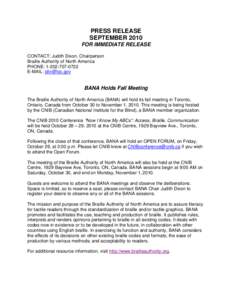 PRESS RELEASE SEPTEMBER 2010 FOR IMMEDIATE RELEASE CONTACT: Judith Dixon, Chairperson Braille Authority of North America PHONE: [removed]