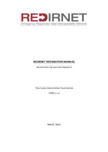 REDIRNET INTEGRATION MANUAL Document for end users and integrators Tibor Szarka, Martin Kalčok, Pavel Homola VERDE s.r.o.