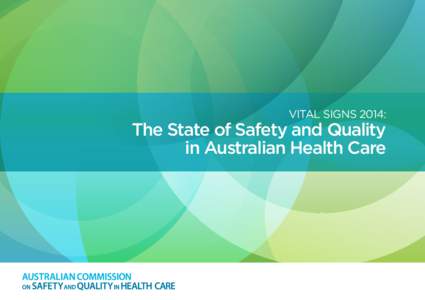 VITAL SIGNS 2014:  The State of Safety and Quality in Australian Health Care  © Commonwealth of Australia 2014