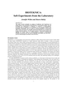 BIOTEKNICA: Soft Experiments from the Laboratory Jennifer Willet and Shawn Bailey ABSTRACT This paper focuses principally on notions of legitimacy (and illegitimacy) as critical tropes in the production of BIOTEKNICA, an