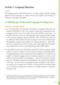 Section 3 : Language Education Target The language policy of the Government is to enable students and the working population to be biliterate (in written Chinese and English) and trilingual (in Cantonese, Putonghua and E