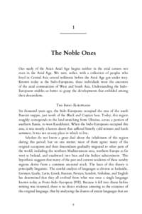 1  The Noble Ones Our study of the Asian Axial Age begins neither in the axial centers nor even in the Axial Age. We start, rather, with a collection of peoples who lived in Central Asia several millennia before the Axia