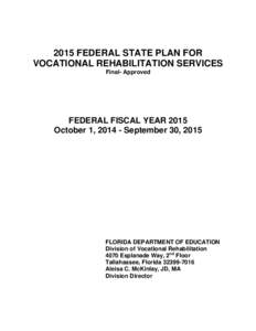 2015 FEDERAL STATE PLAN FOR VOCATIONAL REHABILITATION SERVICES Final- Approved FEDERAL FISCAL YEAR 2015 October 1, September 30, 2015