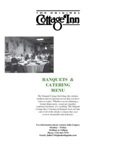 BANQUETS & CATERING MENU The Original Cottage Inn brings the culinary tradition and exceptional service that you have come to expect. Whether you are planning a