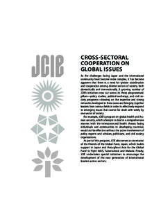 CROSS-SECTORAL cooperation ON GLOBAL ISSUES As the challenges facing Japan and the international community have become more complex, it has become apparent that there is a need for greater coordination