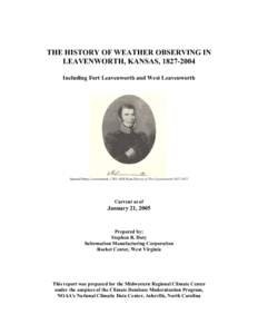 THE HISTORY OF WEATHER OBSERVING IN LEAVENWORTH, KANSAS, [removed]Including Fort Leavenworth and West Leavenworth General Henry Leavenworth, [removed]From History of Fort Leavenworth[removed]