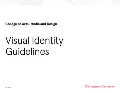 College of Arts, M  edia and Design Visual Identity Guidelines