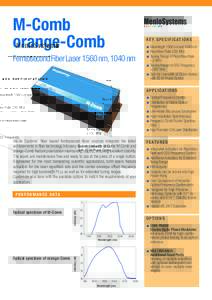 M-Comb orange-Comb K E Y S P E C I F I C AT I O N S  Femtosecond Fiber Laser 1560 nm, 1040 nm