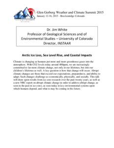 Glen Gerberg Weather and Climate Summit 2015 January 12-16, Breckenridge Colorado Dr. Jim White Professor of Geological Sciences and of Environmental Studies – University of Colorado