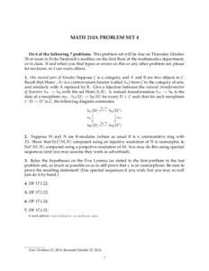 MATH 210A PROBLEM SET 4  Do 6 of the following 7 problems. This problem set will be due on Thursday October 30 at noon in Evita Nestoridi’s mailbox on the first floor of the mathematics department, or in class. If and 