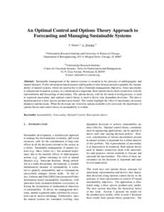An Optimal Control and Options Theory Approach to Forecasting and Managing Sustainable Systems Y. Shastri a , U. Diwekar b a  Vishwamitra Research Institute and University of Illinois at Chicago,