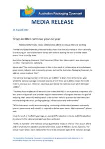 MEDIA RELEASE 25 August 2014 Drops in litter continue year on year National Litter Index shows collaborative efforts to reduce litter are working The National Litter Index (NLI) released today shows that the occurrence o