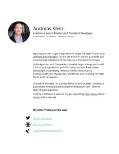 Andreas Klein  Freelance Scrum Master and Frontend Developer COLOGNE, GERMANY ​/ ​ + ​/ ​​ / ​WWW.IXIS.IO   