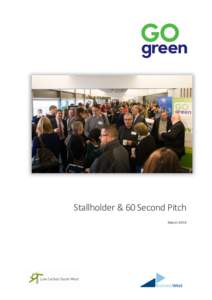 Stallholder & 60 Second Pitch March 2016 Would you like to promote your green product or service to an audience who want to make their own business more sustainable? Then our very popular Stallholder & 60 Second Pitch o